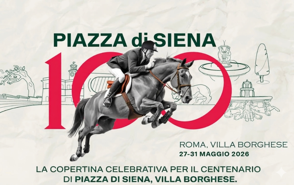 Il centenario di Piazza di Siena a Villa Borghese celebra cento anni di storia, eleganza e grande equitazione nel cuore di Roma, dal 27 al 31 maggio 2026